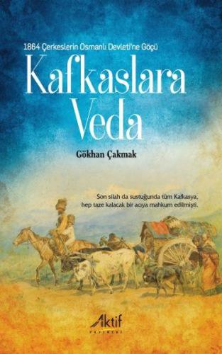 1864 Çerkeslerin Osmanlı Devleti'ne Göçü - Kafkaslara Veda