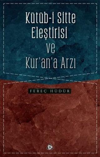 Kütüb-i Sitte Eleştirisi ve Kur'an'a Arzı