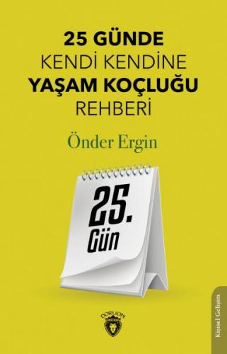 25. Gün 25 Günde Kendi Kendine Yaşam Koçluğu Rehberliği