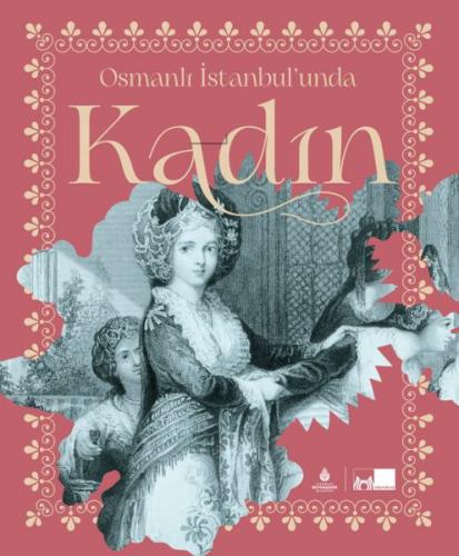 Osmanlı İstanbul'unda Kadın