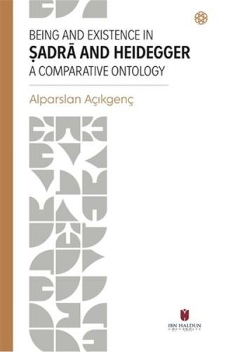 Being and Existence in Şadra and Heidegger a Comparative Ontology