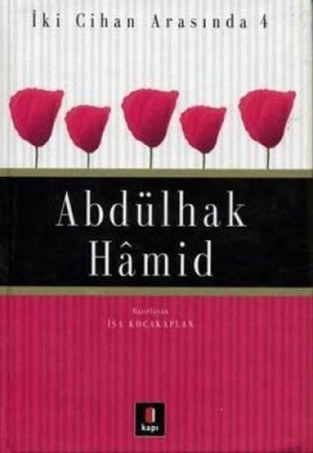 İki Cihan Arasında 4: Abdülhak Hamid