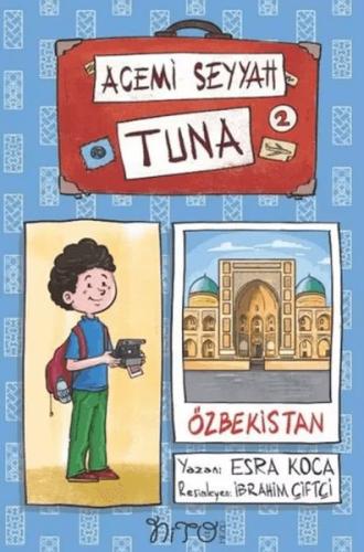 Acemi Seyyah Tuna 2 - Özbekistan'da