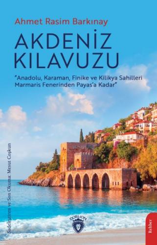 Akdeniz Kılavuzu - Anadolu Karaman Finike ve Kilikya Sahilleri