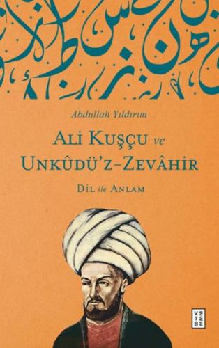 Ali Kuşçu ve Unkudü'z-Zevahir - Dil ile Anlam