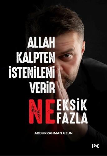 Allah Kalpten İstenileni Verir Ne Eksik Ne Fazla.