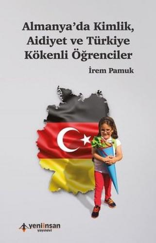 Almanya'da Kimlik Aidiyet ve Türkiye Kökenli Öğrenciler