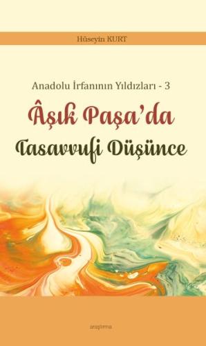 Anadolu İrfanının Yıldızları – 3 Âşık Paşa'da Tasavvufi Düşünce