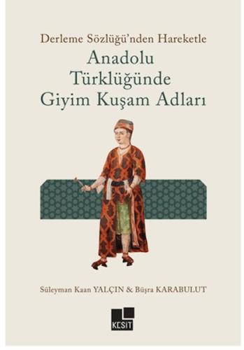 Anadolu Türklüğünde Giyim Kuşam Adları