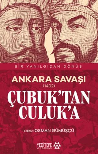 Ankara Savaşı (1402) Çubuk'tan Culuk'a