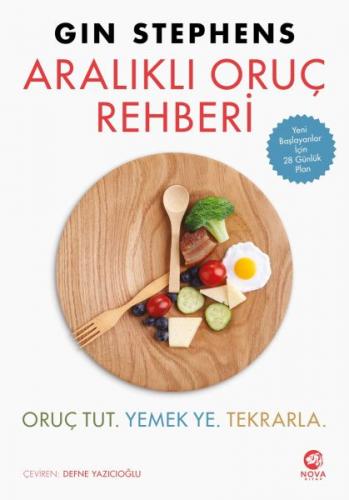 Aralıklı Oruç Rehberi - Oruç Tut. Yemek Ye. Tekrarla