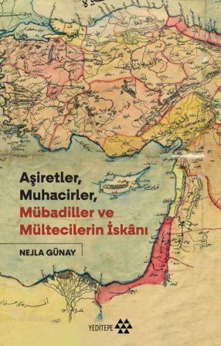 Aşiretler Muhacirler Mübadiller ve Mültecilerin İskanı