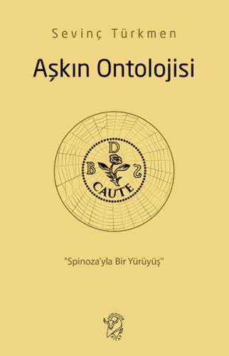 Aşkın Ontolojisi: "Spinoza'yla Bir Yürüyüş"