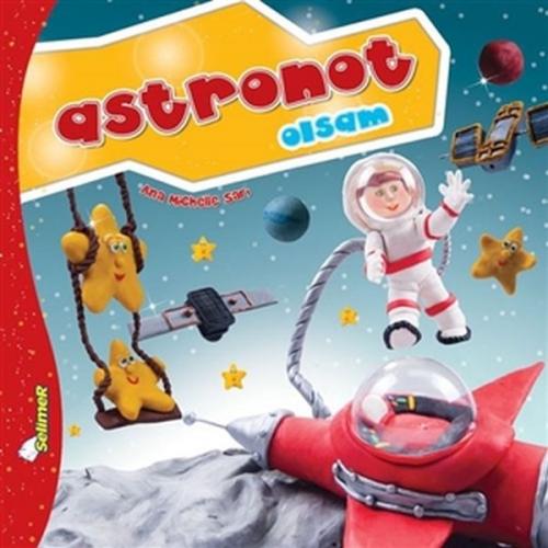 Astronot Olsam - Büyüyünce Ne Olsam?