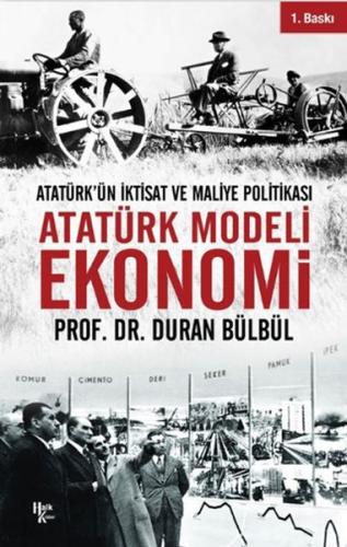 Atatürk Modeli Ekonomi - Atatürk'ün İktisat ve Maliye Politikası