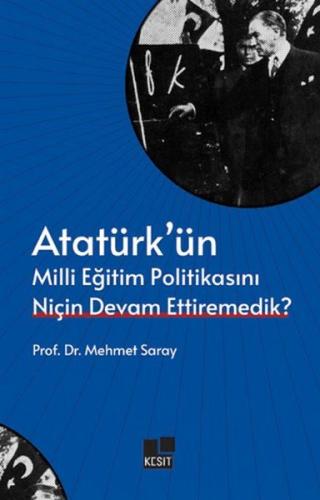 Atatürk'ün Milli Eğitim Politikasını Niçin Devam Ettiremedik?