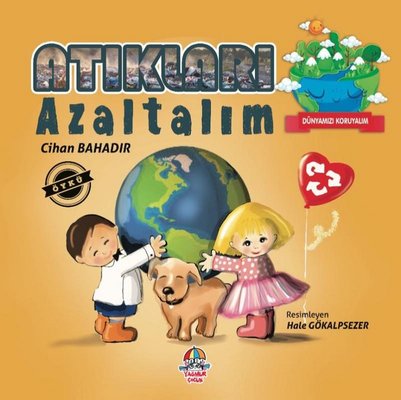 Atıkları Azaltalım - Dünyamızı Koruyalım