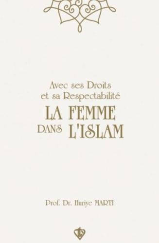 Avec Ses Droits Et Sa Respectabilite La Femme Dans Lıslam