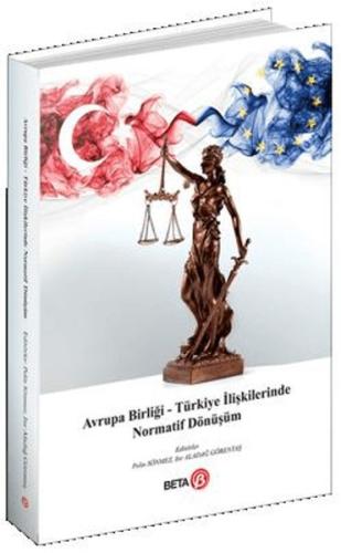 Avrupa Birliği – Türkiye İlişkilerinde Normatif Dönüşüm