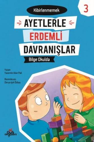 Ayetlerle Erdemli Davranışlar 3 - Bilge Okulda