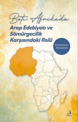 Batı Afrika'da Arap Edebiyatı ve Sömürgecilik Karşısındaki Rolü