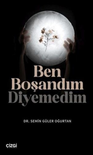 Ben Boşandım Diyemedim