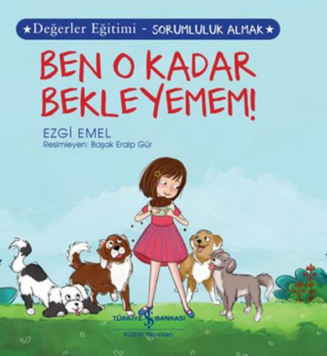 Ben O Kadar Bekleyemem! Değerler Eğitimi - Sorumluluk Almak