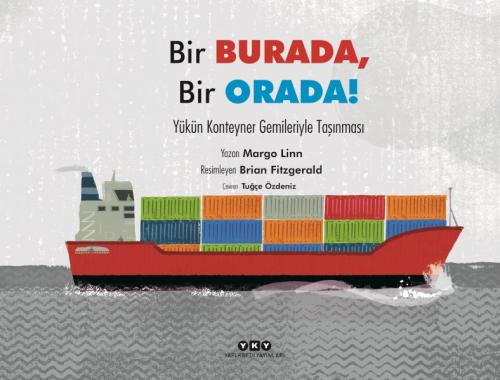 Bir Burada, Bir Orada! – Yükün Konteyner Gemileriyle Taşınması