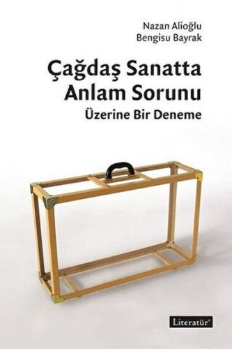 Çağdaş Sanatta Anlam Sorunu Üzerine Bir Deneme