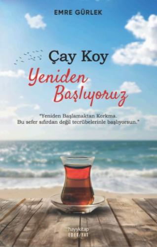 Çay Koy Yeniden Başlıyoruz