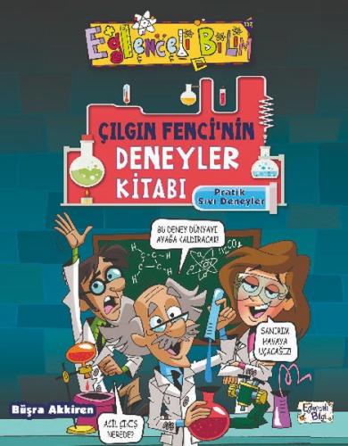 Çılgın Fencinin Deneyler Kitabı - Pratik Sıvı Deneyleri