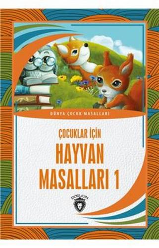 Çocuklar İçin Hayvan Masalları 1 Dünya Çocuk Masalları (7-12 Yaş)