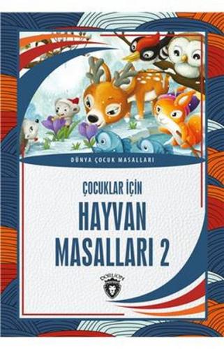 Çocuklar İçin Hayvan Masalları 2 Dünya Çocuk Masalları (7-12 Yaş)