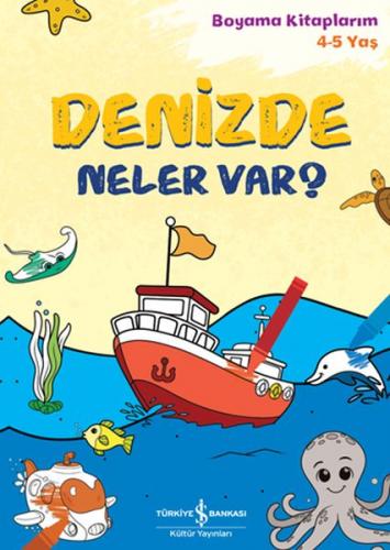 Denizde Neler Var? - Boyama Kitaplarım 4-5 Yaş