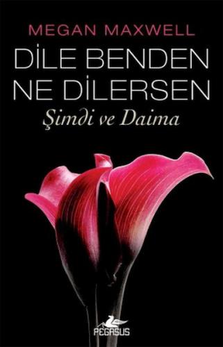 Dile Benden Ne Dilersen: Şimdi Ve Daima