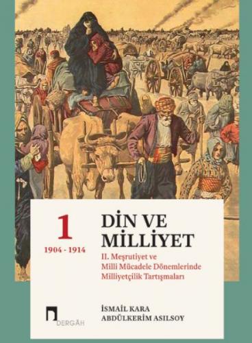 Din Ve Milliyet II. Meşrutiyet ve Milli Mücadele Dönemlerinde Milliyet