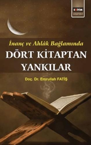 İnanç ve Ahlak Bağlamında Dört Kitaptan Yankılar