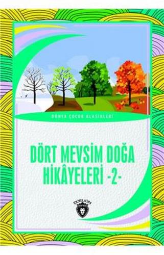 Dört Mevsim Doğa Hikayeleri - 2 - Dünya Çocuk Klasikleri (7-12 Yaş)