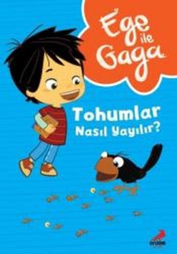 Ege ile Gaga – Tohumlar Nasıl Yayılır ?