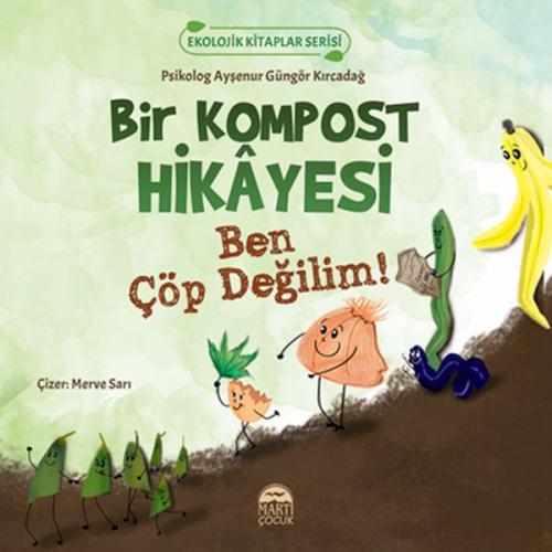 Ekolojik Kitaplar Serisi - Bir Kompost Hikâyesi