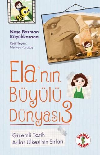 Ela'nın Büyülü Dünyası 3 Gizemli Tarih Arılar Ülkesi'nin Sırları