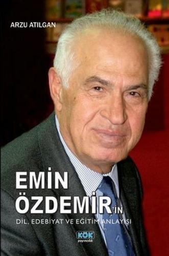 Emin Özdemir'in Dil, Edebiyat ve Eğitim Anlayışı