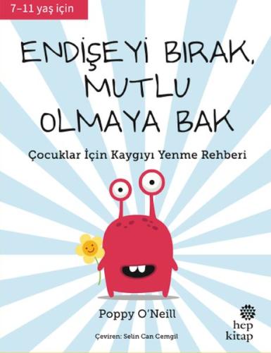 Endişeyi Bırak, Mutlu Olmaya Bak