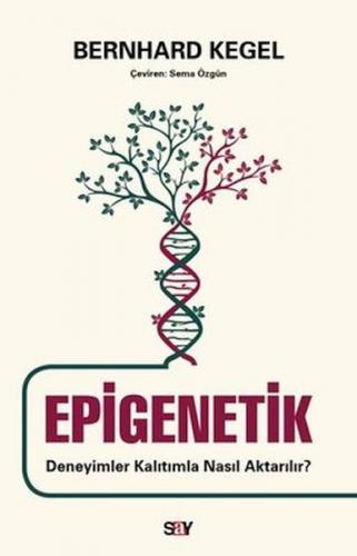 Epigenetik - Deneyimler Kalıtımla Nasıl Aktarılır?