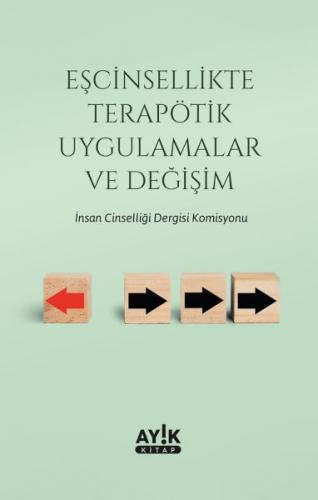 Eşcinsellikte Terapötik Uygulamalar ve Değişim