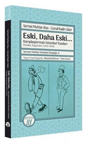 Eski, Daha Eski... -Karşılaştırmalı İstanbul Yazıları-Dünden, Bugünden