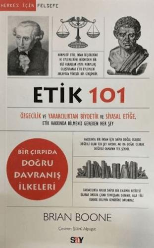 Etik 101 - Özgecilik ve Yararcılıktan Biyoetik ve Siyasal Etiğe