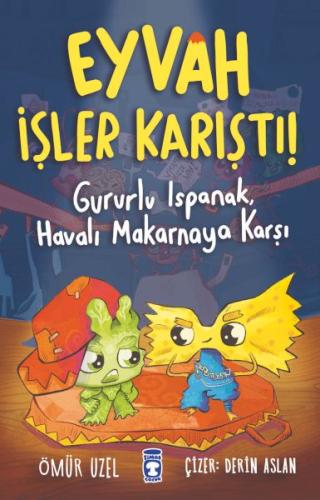 Eyvah İşler Karıştı - Gururlu Ispanak Havalı Makarnaya Karşı