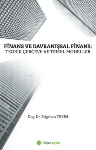 Finans ve Davranışsal Finans: Teorik Çerçeve ve Temel Modeller