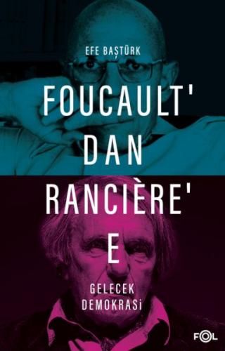 Foucault'dan Rancière'e Gelecek Demokrasi